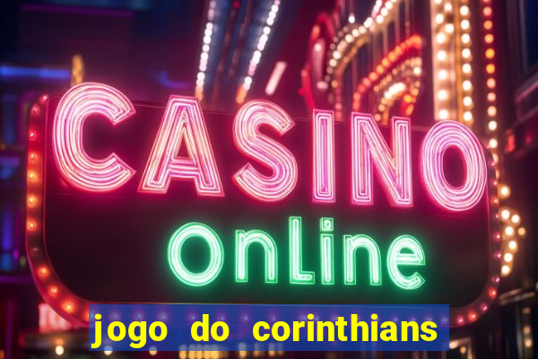 jogo do corinthians ao vivo multicanal